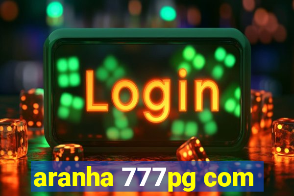 aranha 777pg com